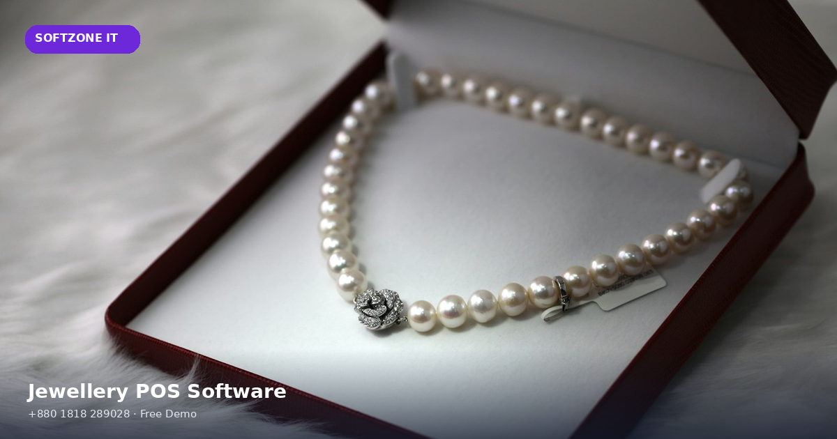 Jewellery POS Software Bangladesh Guide SoftZone IT