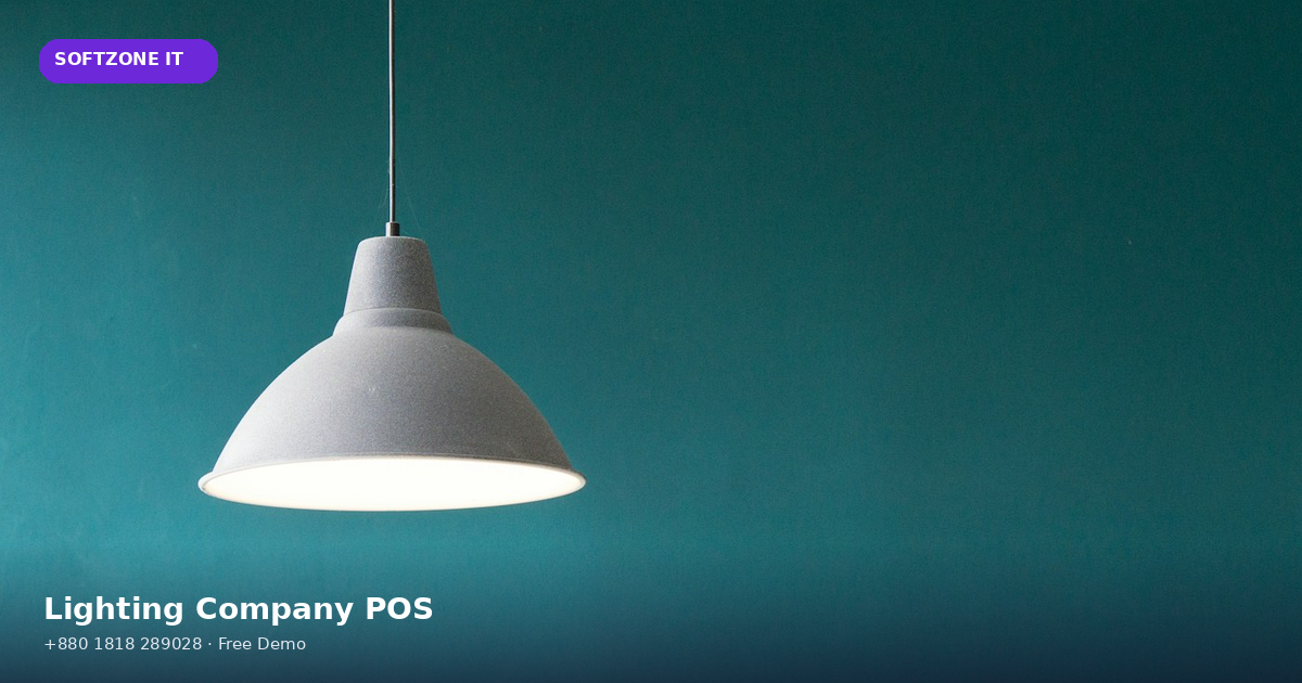 Lighting Company POS LED Electrical Dealer Software Bangladesh - SoftZone IT